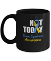 Support Down Syndrome Awareness Blue Yellow Ribbon Not Today Mug Coffee Mug | Teecentury.com