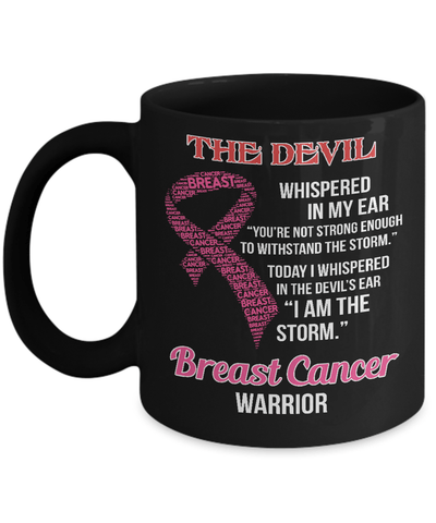 Breast Cancer Warrior I Whispered In The Devil's Ear I Am The Storm Mug Coffee Mug | Teecentury.com