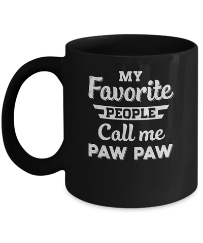 My Favorite People Call Me Paw Paw Fathers Day Gift Mug Coffee Mug | Teecentury.com