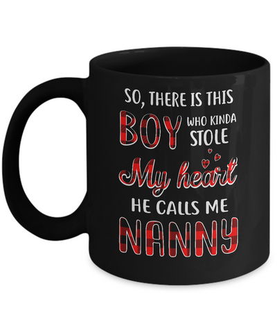 This Boy Who Kinda Stole My Heart He Calls Me Nanny Mug Coffee Mug | Teecentury.com