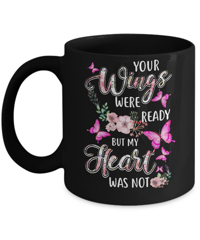 Your Wings Were Ready But My Heart Was Not Butterfly Mug Coffee Mug | Teecentury.com