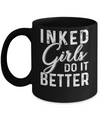 Inked Girls Do It Better Tattoos Tattooed Mug Coffee Mug | Teecentury.com