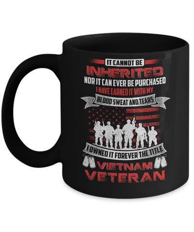 It Cannot Be Inherited I Owned It Forever The Title Vietnam Veteran Mug Coffee Mug | Teecentury.com