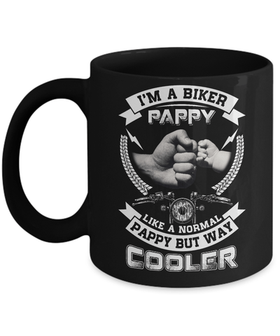 I'm A Biker Pappy Like A Normal Pappy But Way Cooler Mug Coffee Mug | Teecentury.com