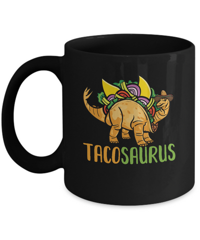 Funny Tacosaurus Tacos Dinosaur Lover Mug Coffee Mug | Teecentury.com