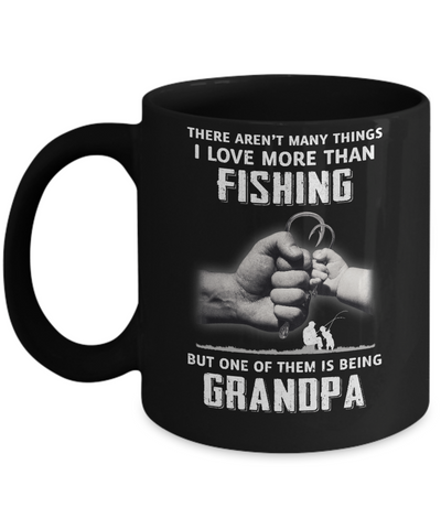 I Love More Than Fishing Being Grandpa Funny Fathers Day Mug Coffee Mug | Teecentury.com