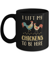 I Left My Chicken To Be Here Farmer Breeding Chickens Mug Coffee Mug | Teecentury.com