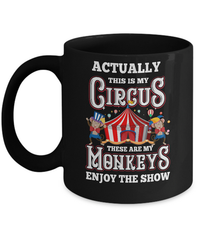 My Circus My Monkeys Circus Show Carnival Gift Mug Coffee Mug | Teecentury.com