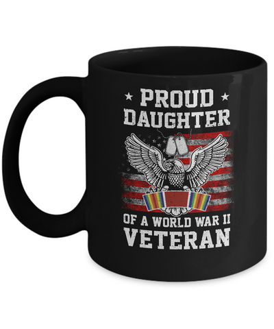 Proud Daughter Of World War 2 Veteran Patriotic Mug Coffee Mug | Teecentury.com