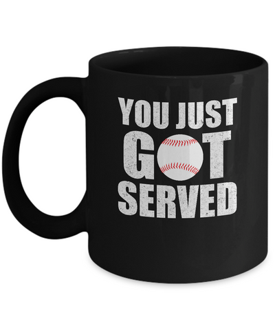 You Just Got Served Gifts For Baseball Lovers Mug Coffee Mug | Teecentury.com