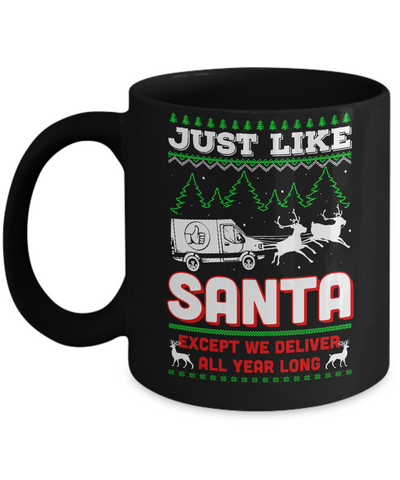 Just Like Santa Except We Deliver All Year Long Shipper Courier Mug Coffee Mug | Teecentury.com