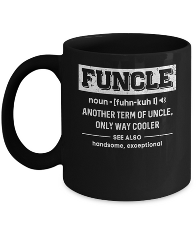 Funcle Definition Funny Uncle Gift Mug Coffee Mug | Teecentury.com
