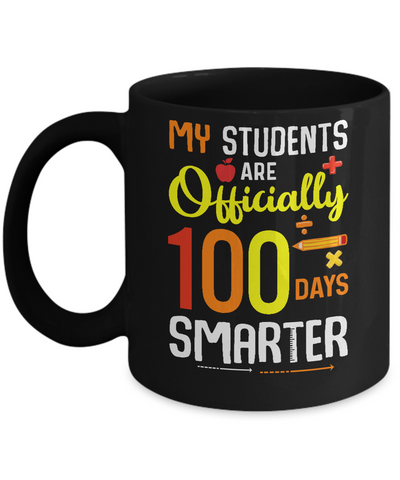 My Students Are 100 Days Smarter Teacher Mug Coffee Mug | Teecentury.com