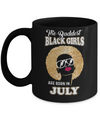 Baddest Black Girls Are Born July Birthday Mug Coffee Mug | Teecentury.com