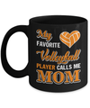 My Favorite Volleyball Player Calls Me Mom Mug Coffee Mug | Teecentury.com