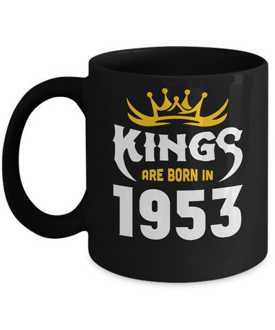 Kings Are Born In 1953 Birthday Gift Coffee Mug | Teecentury.com