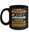 I Am A March Man My Level Of Sarcasm Depends On Stupidity Mug Coffee Mug | Teecentury.com