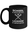 School Important Lacrosse Is Importanter Gift Mug Coffee Mug | Teecentury.com