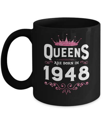Queens Are Born In 1948 Birthday Gift Coffee Mug | Teecentury.com
