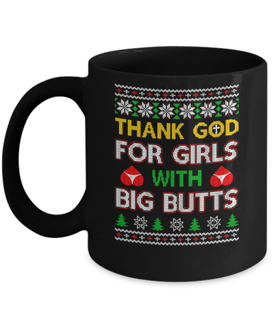 Thank God For Girls With Big Butts Funny Ugly Sweater Mug Coffee Mug | Teecentury.com