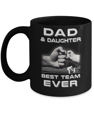 Dad And Daughter Best Team Ever Fathers Day Mug Coffee Mug | Teecentury.com