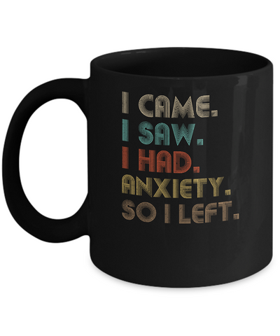 Vintage I Came I Saw I Had Anxiety So I Left Mug Coffee Mug | Teecentury.com