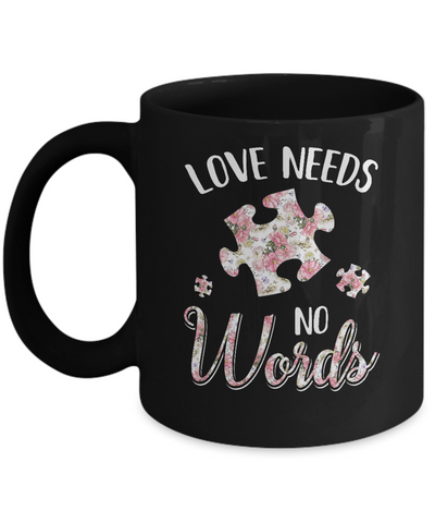 Love Needs No Word Autistic Sign Autism Awareness Mug Coffee Mug | Teecentury.com