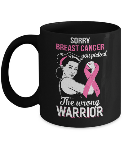Sorry Cancer You Picked The Wrong Warrior Breast Cancer Mug Coffee Mug | Teecentury.com