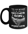 The Love Between A Mother And Son Is Forever Mug Coffee Mug | Teecentury.com
