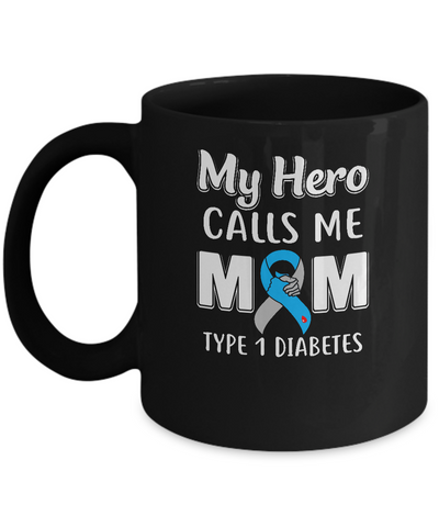 Son Daughter My Hero Calls Me Mom T1D Type1 Diabetes Mug Coffee Mug | Teecentury.com