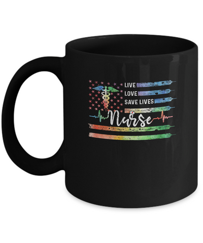 Funny Nurse American Flag Live Love Save Lives Nursing Gifts Mug Coffee Mug | Teecentury.com