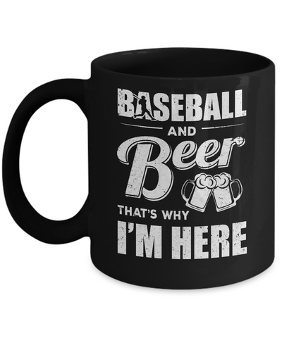 Baseball & Beer That's Why I'm Here Mug Coffee Mug | Teecentury.com