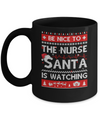 Be Nice To The Nurse Santa Is Watching Ugly Sweater Mug Coffee Mug | Teecentury.com