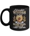 I'm A November Woman Funny Birthday Mug Coffee Mug | Teecentury.com
