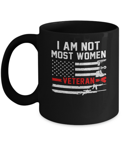 I Am Not Most Women Army Soldier Veteran Mug Coffee Mug | Teecentury.com
