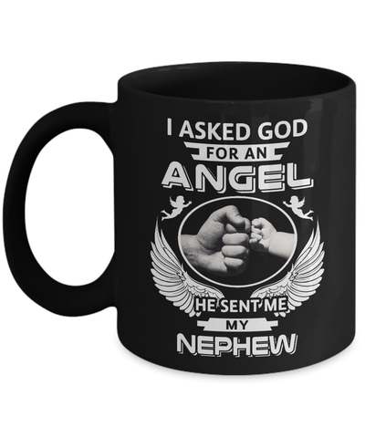 I Asked God For An Angel He Sent Me My Nephew Mug Coffee Mug | Teecentury.com