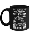 I Have A Girlfriend Oh Wait No No That's A Dirt Bike Mug Coffee Mug | Teecentury.com
