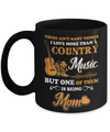 I Love More Than Country Music But One Of Them Is Being Mom Mug Coffee Mug | Teecentury.com