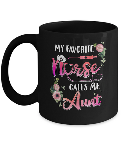My Favorite Nurse Calls Me Aunt Nursing Mothers Day Gift Mug Coffee Mug | Teecentury.com