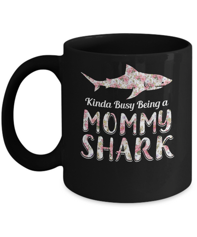 Mommy Shark Kinda Busy Being A Mommyshark Mug Coffee Mug | Teecentury.com