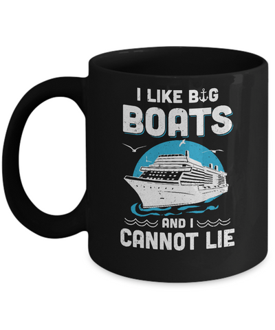 I Like Big Boats And I Cannot Lie Beach Cruising Lover Mug Coffee Mug | Teecentury.com