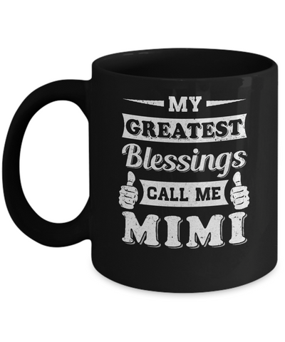 My Greatest Blessings Call Me Mimi Mug Coffee Mug | Teecentury.com