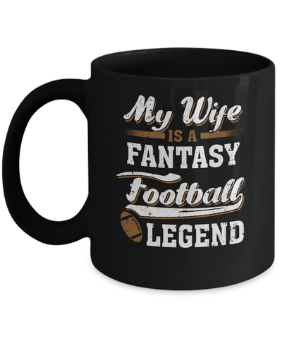 My Wife Is A Fantasy Football Legend Mug Coffee Mug | Teecentury.com