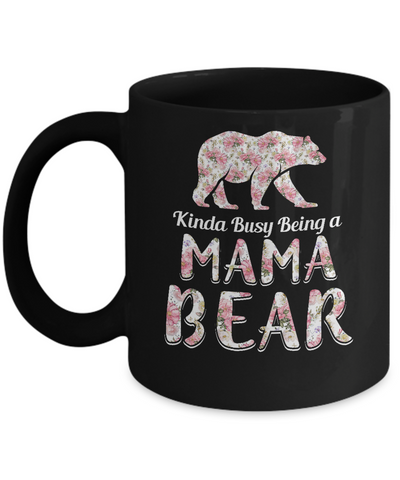Mama Bear Dinosaur Kinda Busy Being A Mamabear Mug Coffee Mug | Teecentury.com