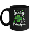 School Gift Lucky To Be A Principal St Patricks Day Mug Coffee Mug | Teecentury.com