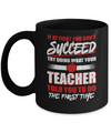 If At First You Don't Succeed Try Doing What Your Teacher Mug Coffee Mug | Teecentury.com