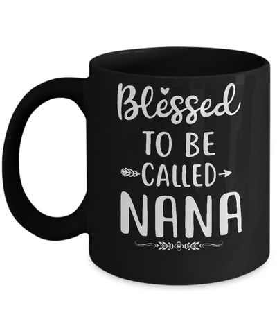 Funny Grandma Blessed To Be Called Nana Mug Coffee Mug | Teecentury.com