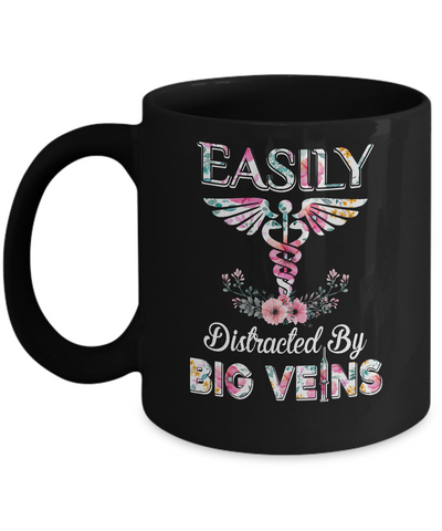 Easily Distracted By Big Veins Funny Nurse Nursing Mug Coffee Mug | Teecentury.com