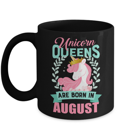 Unicorn Queens Are Born In August Birthday Gift Mug Coffee Mug | Teecentury.com