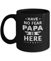 Have No Fear Papa Is Here Father's Day Gift Mug Coffee Mug | Teecentury.com